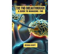 The FND breakthrough: A guide to managing FND