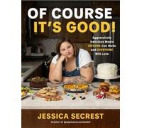 Jessica Secrest Of Course It’s Good: Aggressively Delicious M (Copertina rigida)