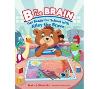 Jessica Sinarsk B Is for Brain: Get Ready for School with Riley the (Tascabile)