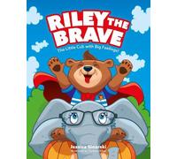 Jessica Sinarsk Riley the Brave - The Little Cub with Big Fee (Copertina rigida)