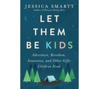 Jessica Smartt Let Them Be Kids (Tascabile)