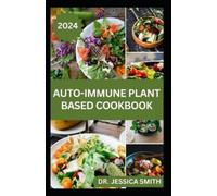 Jessica Smith Auto-Immune Plant-Based Cookbook (Tascabile)
