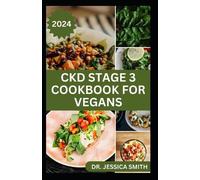 Jessica Smith Ckd Stage 3 Cookbook for Vegans (Tascabile)