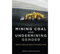 Jessica Smith Rolston Mining Coal and Undermining Gender (Copertina rigida)
