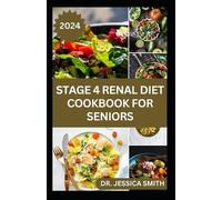 Jessica Smith Stage 4 Renal Diet Cookbook for Seniors (Tascabile)