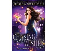 Jessica Sorensen Chasing Wishes (Tascabile) Capturing Magic