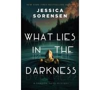 Jessica Sorensen What Lies in the Darkness (Tascabile) Shadow Cove Mysteries