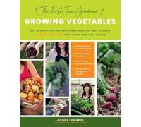 Jessica Sowards The First-Time Gardener: Growing Vegetables (Tascabile)