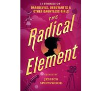 Jessica Spotswood The Radical Element (Copertina rigida)