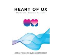 Jessica Steinbomer Jon-Eric Steinbomer The Heart of UX (Tascabile)