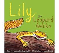 Jessica Sterling-Malek Lily the Leopard Gecko (Copertina rigida)