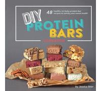 Jessica Stier DIY Protein Bars Cookbook [3rd Edition] (Tascabile)