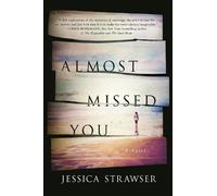 Jessica Strawser Almost Missed You (Tascabile)