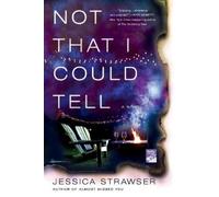 Jessica Strawser Not That I Could Tell (Tascabile)