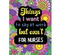 Jessica Summer Things I want to say at work but can't for nurses: Fu (Tascabile)