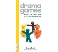 Jessica Swale Drama Games for Classrooms and Workshops (Tascabile) Drama Games