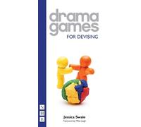 Jessica Swale Drama Games for Devising (Tascabile) Drama Games