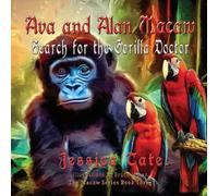 Jessica Tate Ava and Alan Macaw Search for the Gorilla Doctor (Tascabile) Macaw