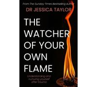 Dr Jessica Taylor Jessica Taylor The Watcher of Your Own Flame (Tascabile)