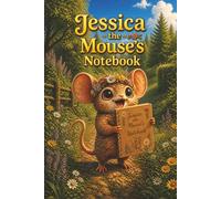 Jessica the Mouse's Notebook: A5 Children's Notebook, Journal, Drawing book, Artists