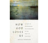 Jessica Thompson How God Loves Us (Tascabile)