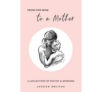 Jessica Urlichs From One Mom to a Mother (Tascabile)