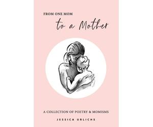 Jessica Urlichs From One Mom to a Mother (Tascabile)