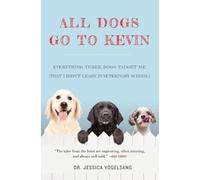 Jessica Vogelsang All Dogs Go to Kevin (Tascabile)