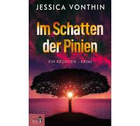 Jessica Vonthin Im Schatten der Pinien: Grausame Morde auf Istrien: (Tascabile)