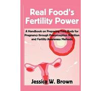 Jessica W Brown Real Food's Fertility Power (Tascabile)
