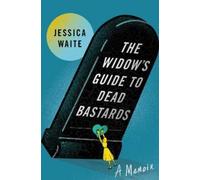 Jessica Waite The Widow's Guide to Dead Bastards (Copertina rigida)