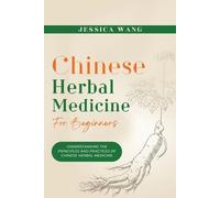 Jessica Wang CHINESE Herbal Medicine For Beginners (Tascabile)