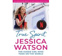 Jessica Watson True Spirit (Tascabile)