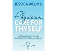 Jessica Wei M.D. Physician, Care for Thyself (Tascabile)