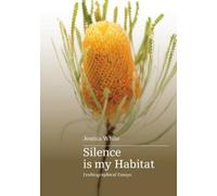 Jessica White Silence is my Habitat (Tascabile)