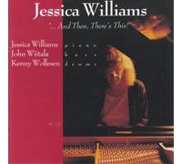 Jessica Williams - "..... And Then There's This!"