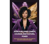 JESSICA WILLIAMS: COMEDY, COURAGE, AND CULTURAL POWER: FROM THE DAILY SHOW TO EMMY GLORY-THE JOURNEY OF A BOLD VOICE IN MODERN ENTERTAINMENT