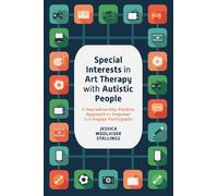 Jessica Woolhiser St Special Interests in Art Therapy with Autistic (Tascabile)
