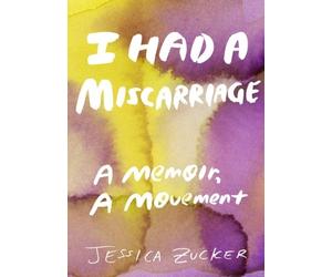Jessica Zucker I Had A Miscarriage (Tascabile)