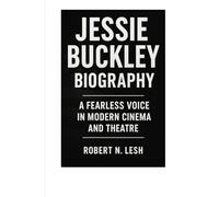 Jessie Buckley Biography: A Fearless Voice in Modern Cinema and Theatre