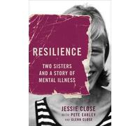 Jessie Close Pete Earley Resilience (Tascabile)