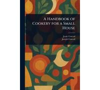 Jessie Conrad Joseph Conrad A Handbook of Cookery for a Small House (Tascabile)