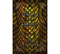 Jessie Donovan Finding the Dragon (Tascabile) Stonefire Dragons Special Edition