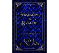 Jessie Donovan Persuading the Dragon (Tascabile) Stonefire British Dragons
