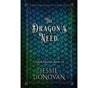 Jessie Donovan The Dragon's Need (Tascabile)