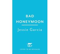 Jessie Garcia Bad Honeymoon (Tascabile) (PRESALE 12/01/2027)