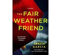 Jessie Garcia The Fair-Weather Friend (Copertina rigida)
