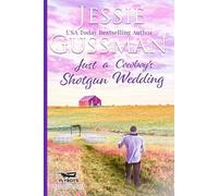 Jessie Gussman Just a Cowboy's Shotgun Wedding (Sweet Western Christ (Tascabile)