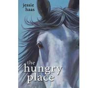 Jessie Haas The Hungry Place (Copertina rigida)