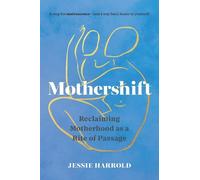 Jessie Harrold Mothershift (Tascabile)